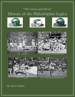 The Green & Silver! History of the Philadelphia Eagles - Fulton, Steve