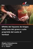 Effetto del liquame da biogas sulla resa del grano e sulle proprietà del suolo di Vertisol