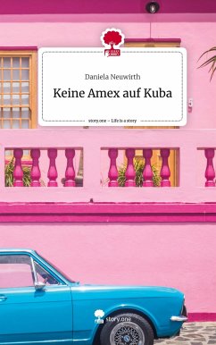 Keine Amex auf Kuba. Life is a Story - story.one - Neuwirth, Daniela