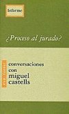 Proceso al jurado? : conversaciones con Miguel Castells