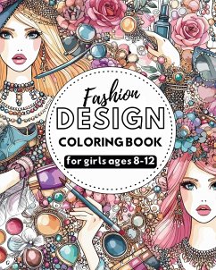 Fashion Design - Coloring book for girls ages 8-12 - Tate, Astrid