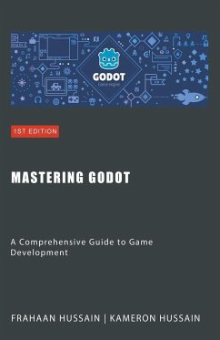 Mastering Godot - Hussain, Frahaan; Hussain, Kameron