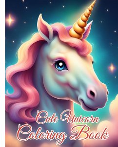 Cute Unicorn Coloring Book - Nguyen, Thy