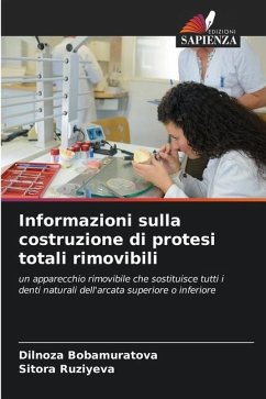 Informazioni sulla costruzione di protesi totali rimovibili - Bobamuratova, Dilnoza;Ruziyeva, Sitora