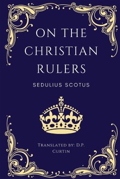 On the Christian Rulers - Sedulius Scotus