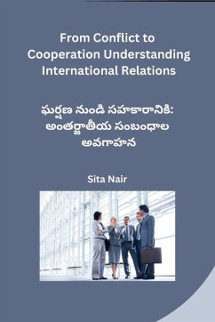 From Conflict to Cooperation Understanding International Relations - Sita Nair