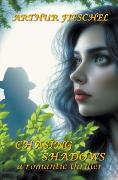 Chasing Shadows - Fieschel, Arthur
