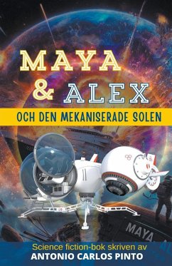 Maya & Alex och den mekaniserade solen - Pinto, Antonio Carlos