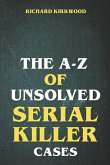 The A to Z of Unsolved Serial Killer Cases