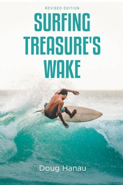 Surfing Treasure's Wake - Hanau, Doug