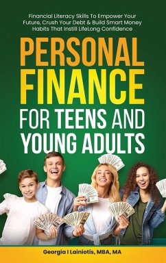 Personal Finance for Teens and Young Adults - Lainiotis, Georgia I