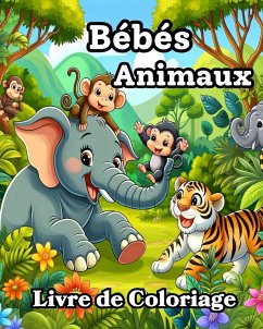 Livre de Coloriage Bébés Animaux - Divine, Camely R.