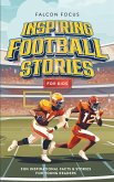Inspiring Football Stories For Kids - Fun, Inspirational Facts & Stories For Young Readers