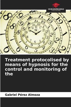 Treatment protocolised by means of hypnosis for the control and monitoring of the - Pérez Almoza, Gabriel
