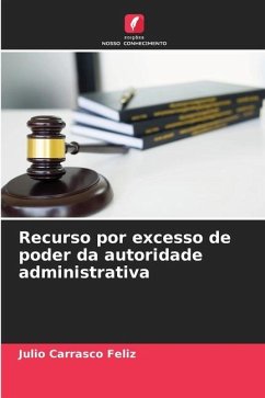 Recurso por excesso de poder da autoridade administrativa - Carrasco Feliz, Julio