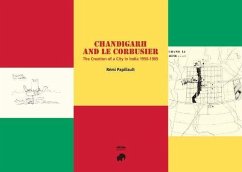 Chandigarh and Le Corbusier : the creation of a city in India 1950-1965 - Papillault, Rémi