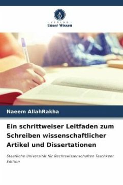 Ein schrittweiser Leitfaden zum Schreiben wissenschaftlicher Artikel und Dissertationen - AllahRakha, Naeem