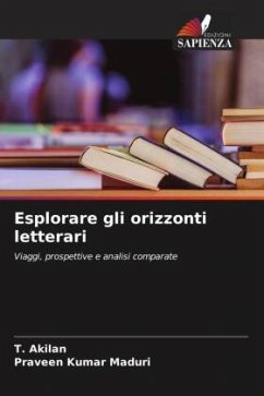 Esplorare gli orizzonti letterari - Akilan, T.;Maduri, Praveen Kumar