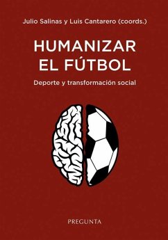 Humanizar El Futbol - Deporte Y Transformacion Social