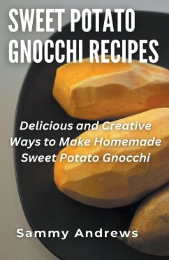 Sweet Potato Gnocchi Recipes - Andrews, Sammy