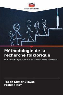 Méthodologie de la recherche folklorique - Biswas, Tapan Kumar;Roy, Prohlad