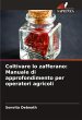 Coltivare lo zafferano: Manuale di... - Bild 1