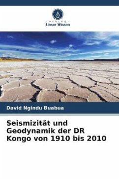 Seismizität und Geodynamik der DR Kongo von 1910 bis 2010 - Ngindu Buabua, David