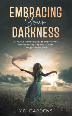 Embracing Your Darkness - Gardens, Y. D.