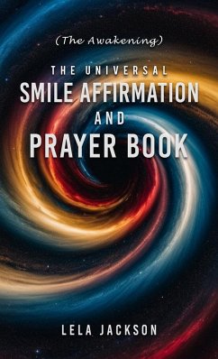 The Universal Smile Affirmation And Prayer Book - Jackson, Lela