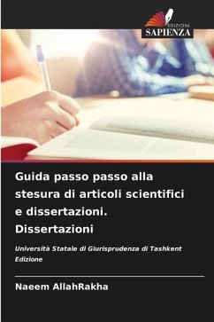 Guida passo passo alla stesura di articoli scientifici e dissertazioni. Dissertazioni - AllahRakha, Naeem