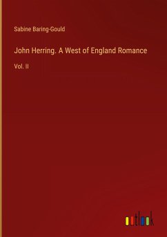 John Herring. A West of England Romance - Baring-Gould, Sabine