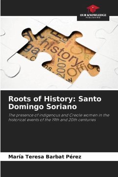 Roots of History: Santo Domingo Soriano - Barbat Pérez, María Teresa