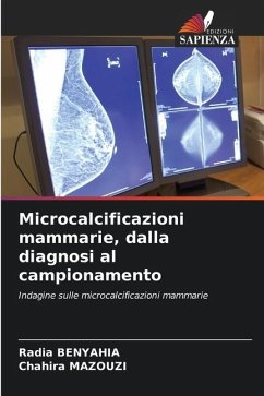 Microcalcificazioni mammarie, dalla diagnosi al campionamento - BENYAHIA, Radia;MAZOUZI, Chahira