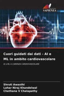 Cuori guidati dai dati - AI e ML in ambito cardiovascolare - Awasthi, Shruti;Khandelwal, Lahar Niraj;Chalapathy, Chethana V