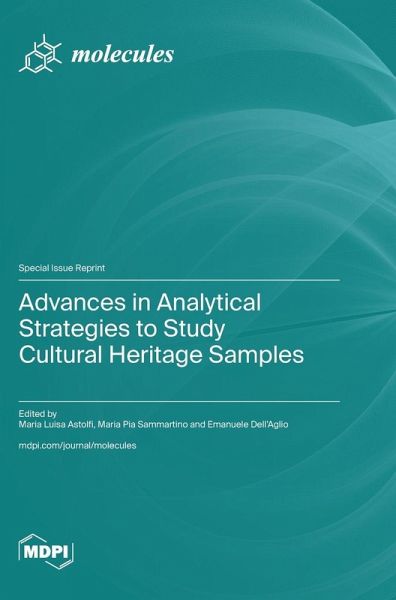 Advances in Analytical Strategies to Study Cultural Heritage Samples Advances in Analytical Strategies to Study Cultural Heritage Samples