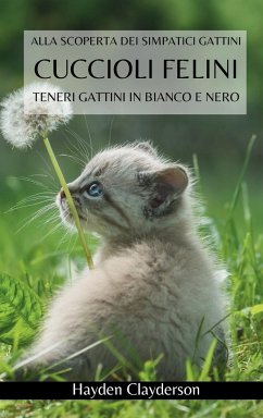 Cuccioli Felini- Teneri Gattini in Bianco e Nero - Clayderson, Hayden