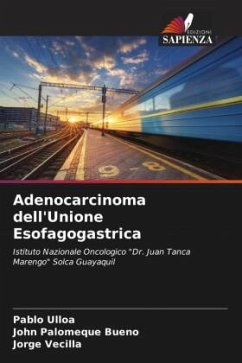Adenocarcinoma dell'Unione Esofagogastrica - Ulloa, Pablo;Bueno, John Palomeque;Vecilla, Jorge