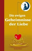 Die ewigen Geheimnisse der Liebe