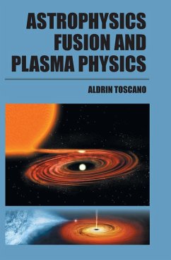 Astrophysics, Fusion and Plasma Physics - Toscano, Aldrin