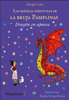 Las mágicas aventuras de la bruja Pamplinas 2. Dragón en apuros