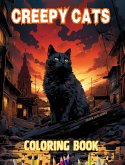 Creepy cats Coloring Book Fascinating and Creative Scenes of Terrifying Cats for Teens and Adults