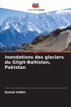 Inondations des glaciers du Gilgit-Baltistan, Pakistan - Uddin, Kamal