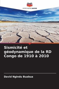 Sismicité et géodynamique de la RD Congo de 1910 à 2010 - Ngindu Buabua, David