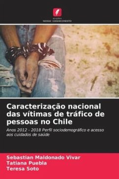 Caracterização nacional das vítimas de tráfico de pessoas no Chile - Maldonado Vivar, Sebastián;Puebla, Tatiana;Soto, Teresa
