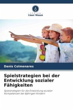 Spielstrategien bei der Entwicklung sozialer Fähigkeiten - Colmenares, Danis