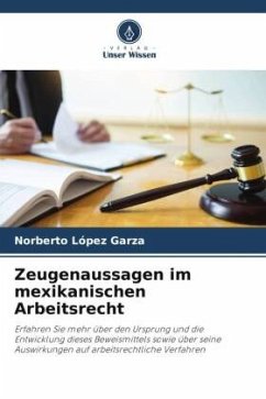 Zeugenaussagen im mexikanischen Arbeitsrecht - López Garza, Norberto