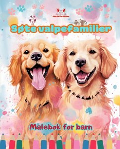 Søte valpefamilier - Malebok for barn - Kreative scener av kjærlige og lekne hundefamilier - Editions, Colorful Fun