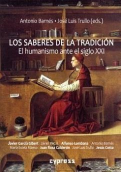 Los saberes de la tradición : el humanismo ante el siglo XXI - Trullo-Herrera, José Luis