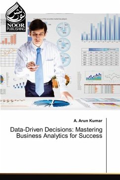 Data-Driven Decisions: Mastering Business Analytics for Success - Kumar, A. Arun