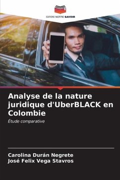 Analyse de la nature juridique d'UberBLACK en Colombie - Durán Negrete, Carolina;Vega Stavros, José Felix